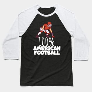 100% American football Baseball T-Shirt